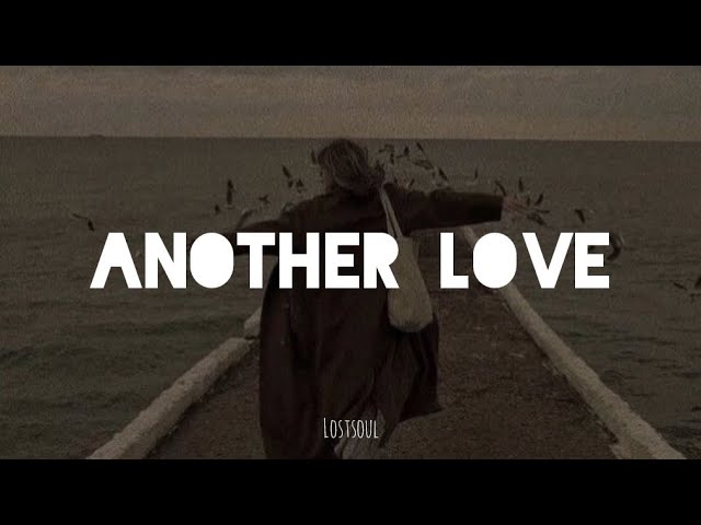 Another Love _ Tom Odell [Lyrics]