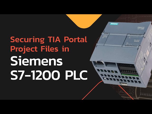 Securing TIA Portal Project Files in Siemens S7-1200 PLC