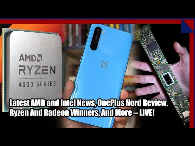 Ryzen 4000, AMD Earnings, OnePlus Nord And Buds, Tiger Lake Benchmarks: 2.5 Geeks Podcast 7/29/20