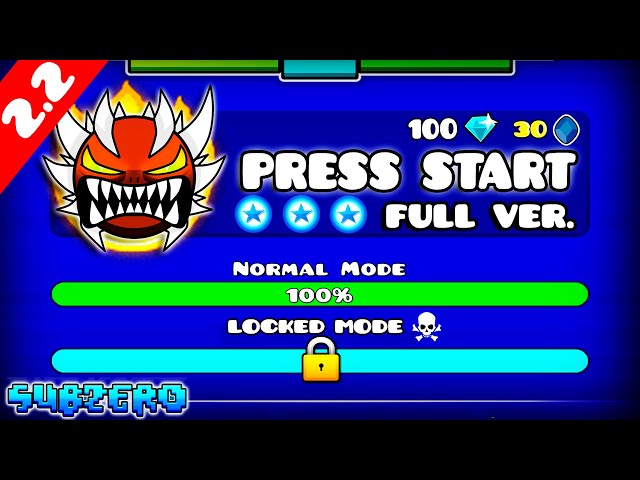 [OFFICIAL] "PRESS START FULL VERSION" (2.2 EDITION) !!! - GEOMETRY DASH 2.2 !!