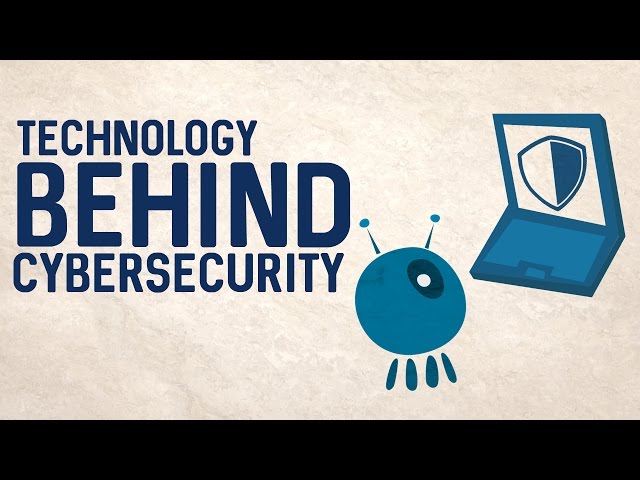 The technology behind cybersecurity