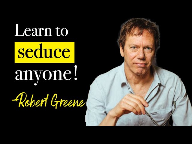 Robert Greene: How To Seduce Anyone, Build Confidence & Become Powerful