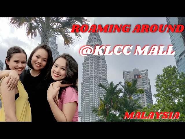 ROAMING AROUND THE KLCC MALL - PETRONAS TWIN TOWER ( TALLEST TWIN TOWER IN THE WORL ) [ MALAYSIA]