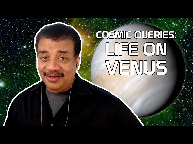 StarTalk Podcast: Cosmic Queries – Life on Venus, with Neil deGrasse Tyson