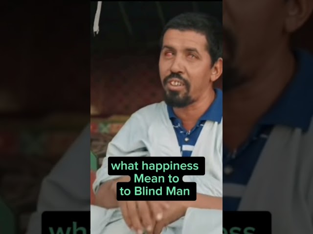 What Does Happiness Mean to A blind Man - (farxada maxay ugu dhigantahay nin indhoolaa #viral #fikra