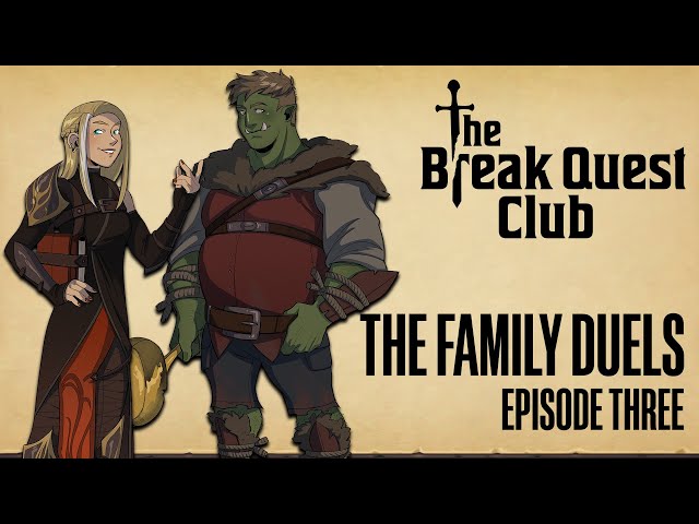 D&D The Break Quest Club: THE FAMILY DUELS (Part 3 of 3) - A Dungeons & Dragons Adventure