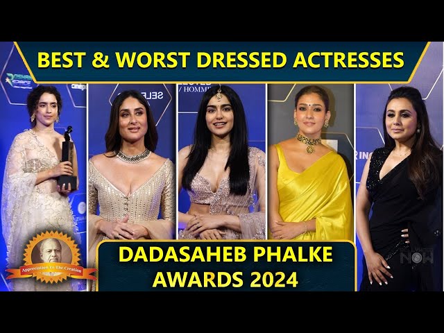 Best & Worst Dressed Actresses At Dadasaheb Phalke Awards 2024 | Kareena, Rani, Nayanthara & More