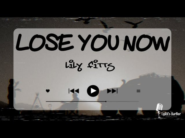 Lily Fitts - Lose You Now | Lyrics