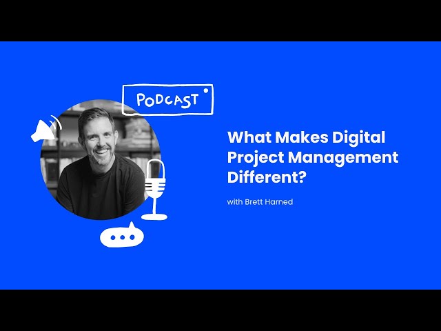 What Makes Digital Project Management Different? - Brett Harned