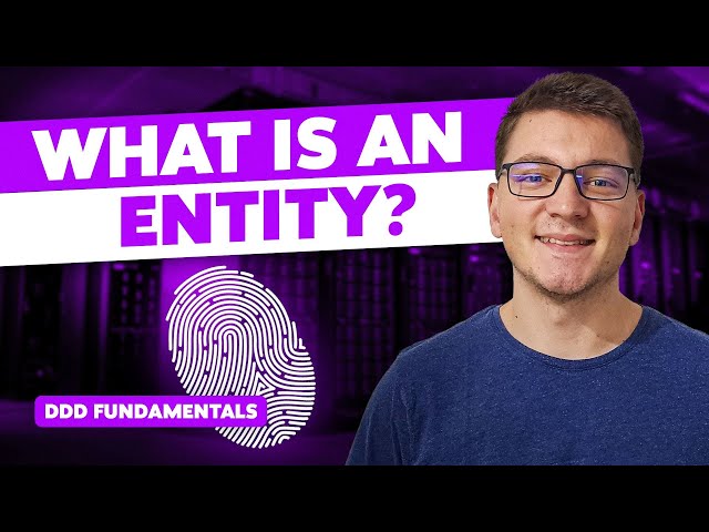What Is An Entity? | Domain-Driven Design, Clean Architecture, .NET 6