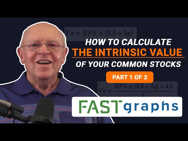 How To Calculate the Intrinsic Value of Your Stocks (Part 1 of 3) | FAST Graphs