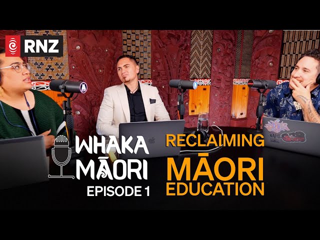 Whakamāori S1 E1: Reclaiming Māori Education | RNZ