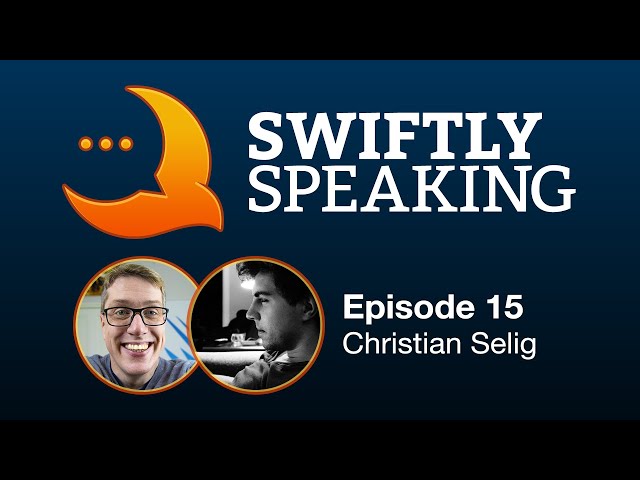 Swiftly Speaking 15: Christian Selig