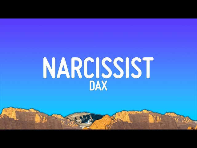 Dax - Narcissist (Lyrics) feat. Phix