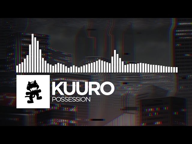 KUURO - Possession [Monstercat Release]