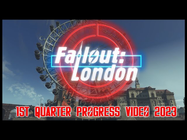 Fallout: London - 1st Quarter 2023 Progress Video