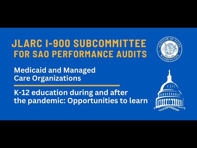 JLARC I-900 Performance Audits: 1) Medicaid MCOs, 2) K-12 Education: Pandemic Lessons Learned