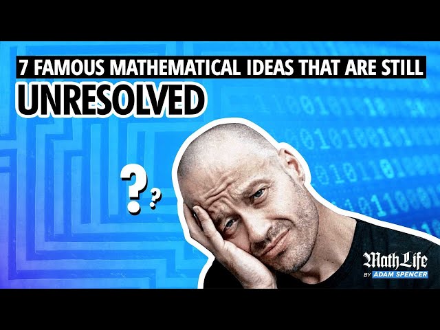 7 Famous Mathematical Ideas That Are Still Unresolved (S1EP09)