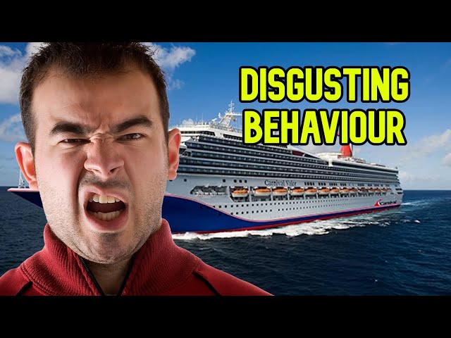 DISGUSTING BEHAVIOUR ON CRUISE SHIP