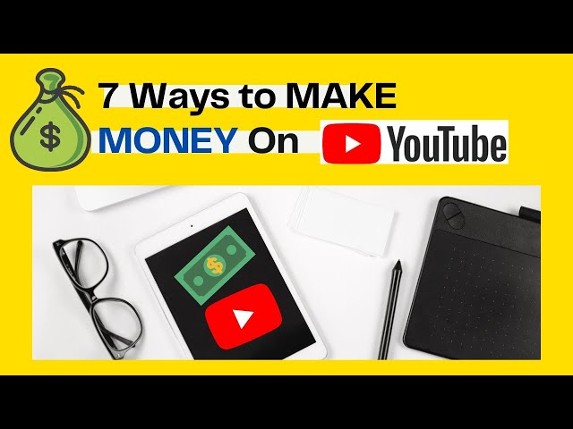 7 LEGIT WAYS TO MAKE MONEY ONLY ON YOUTUBE
