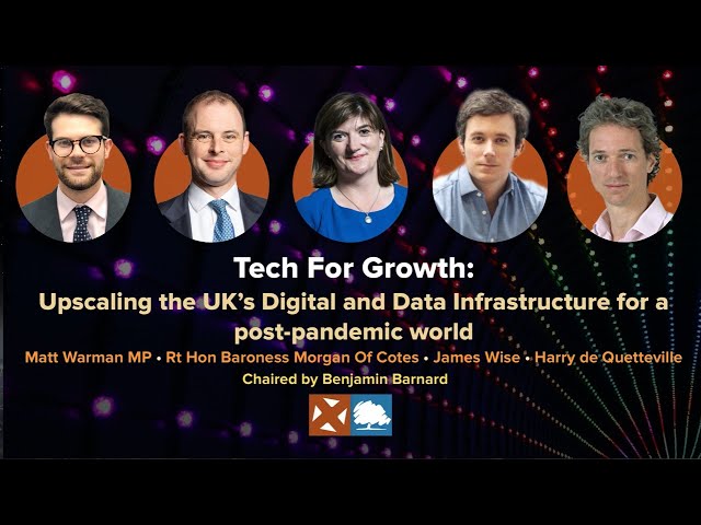Tech For Growth: Upscaling the UK’s Digital and Data Infrastructure for a post-pandemic world