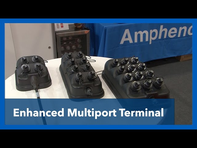 Quick Look at the Enhanced Amphenol Multiport Terminal