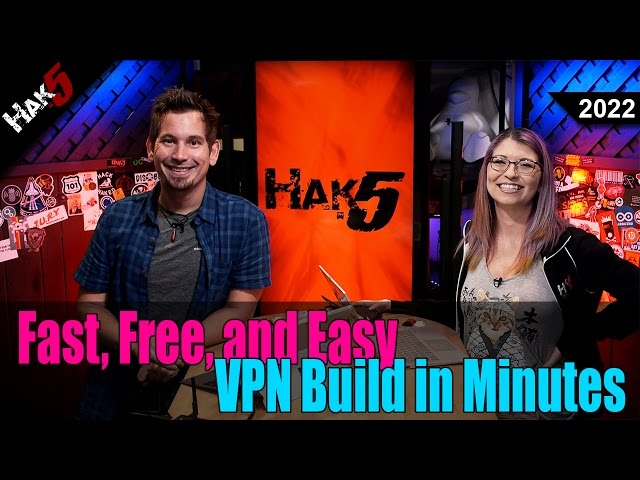 Fast, Free, and Easy VPN Build in Minutes - Hak5 2022
