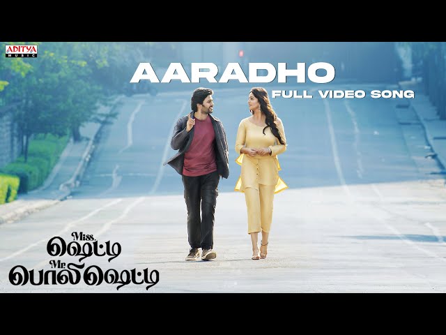 Aaradho Full Video Song (Tamil) | Miss. Shetty Mr. Polishetty |Anushka, Naveen Polishetty | Radhan