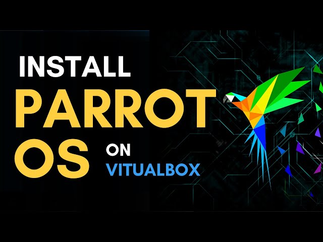 Install Parrot OS on VirtualBox for Windows 10 | UPDATED