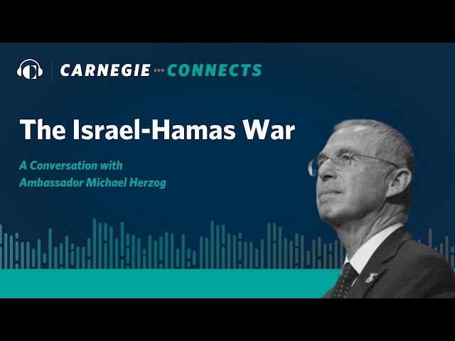 The Israel-Hamas War: A Conversation with Israeli Ambassador Michael Herzog