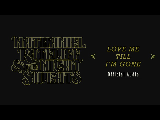 Nathaniel Rateliff & The Night Sweats - "Love Me Till I'm Gone" (Official Audio)