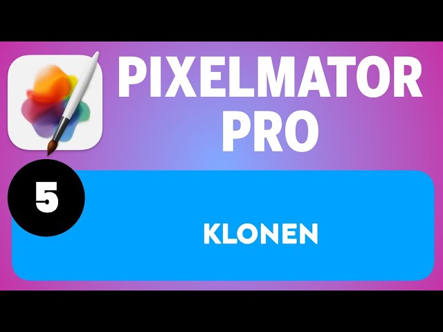 Pixelmator Pro Einsteigerkurs Teil 5: Klonen