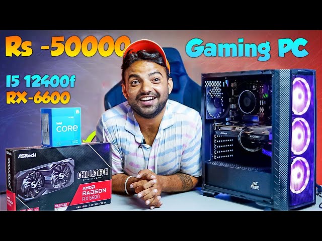 Rs.50000 Gaming PC Build India 2024 | Best Gaming PC under 50,000 Rupees