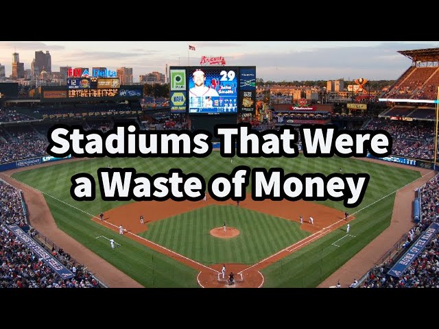 Stadiums That Were a Waste of Money…