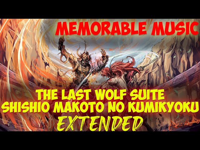 Rurouni Kenshin - The Last Wolf Suite EXTENDED - Shishio Makoto no Kumikyoku | Samurai X