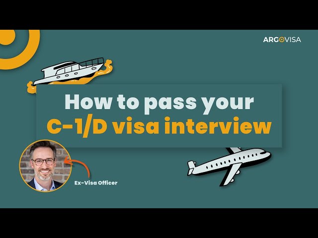 How to Pass your C-1/D Visa Interview