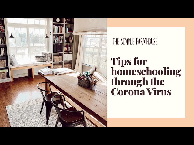 Tips For Homeschooling Through The Corona Virus
