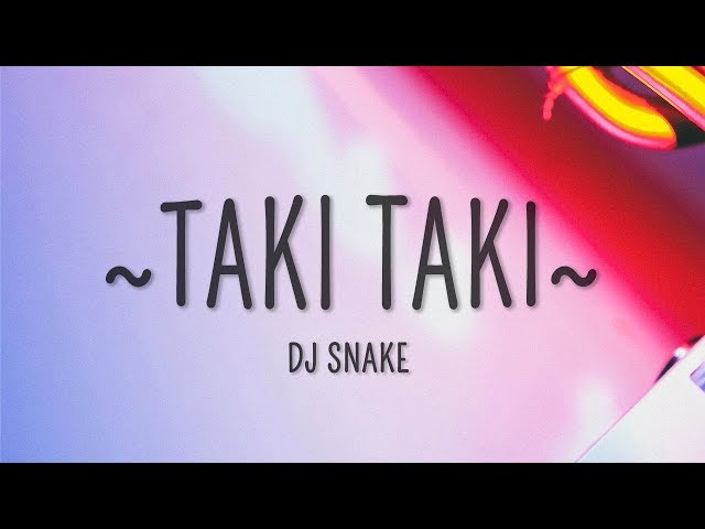 DJ Snake - Taki Taki (Lyrics) ft. Selena Gomez, Cardi B, Ozuna
