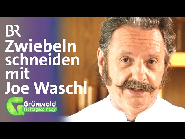 Joe Waschl und das Zwiebelnschneiden | Grünwald Freitagscomedy