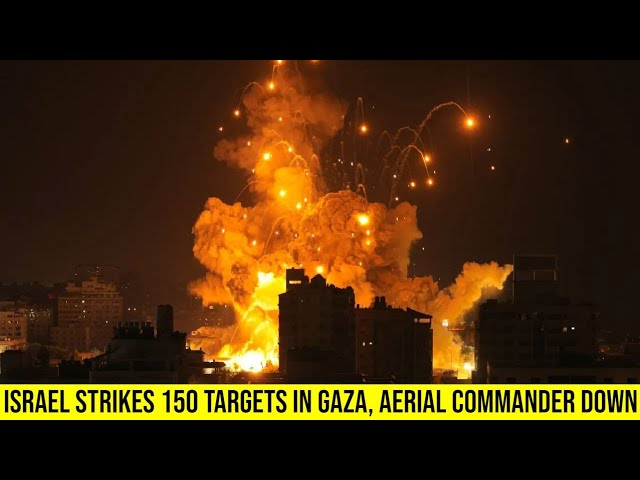 Israel Strikes 150 Hamas targets in Gaza, Eliminating their aerial Commander.