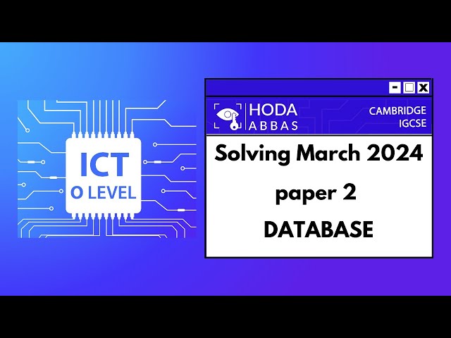 IGCSE | ICT - DATABASE | MARCH 2024