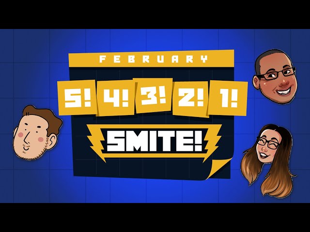 5! 4! 3! 2! 1! SMITE! - Episode 1 (February Retrospective)