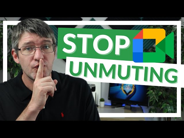 Stop Unmuting in Google Meet (Meet Update)