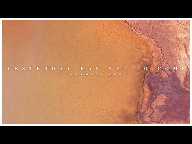Clemens Ruh - Yesterday Has Yet To Come