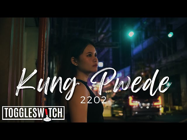 Kung Pwede - 2202 (Official Music Video)