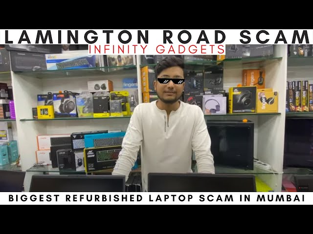 Lamington Road Scam | Infinity Gadgets | Refurbished | 20 LAKH SCAM