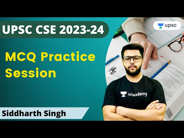 UPSC CSE 2023-24 | MCQ Practice Session | Siddharth Singh | Unacademy UPSC