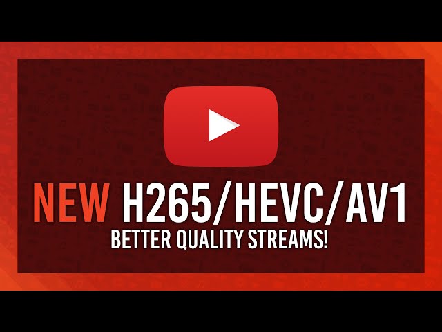 NEW: AV1/HEVC Support for Streams! Higher Quality FREE for Streamers