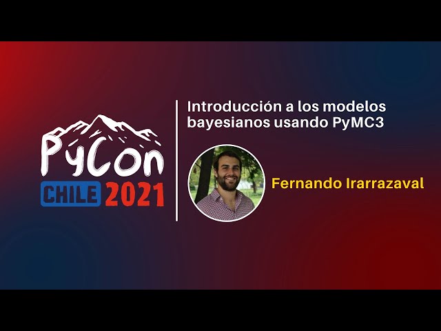 Introducción a los modelos bayesianos usando PyMC3 - Fernando Irarrazaval
