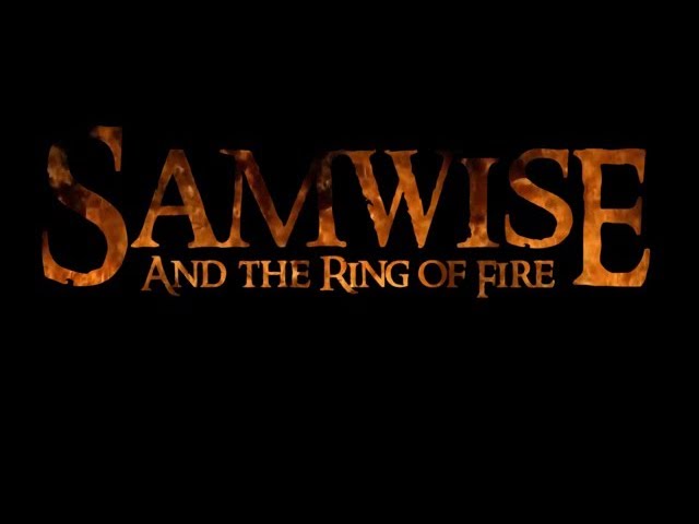 Lord of the Ring of Fire - Samwise Gamgee